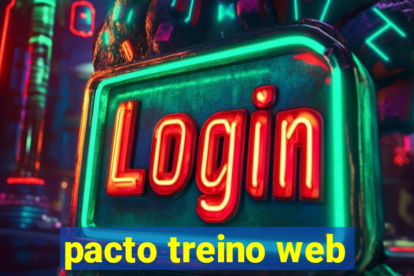 pacto treino web